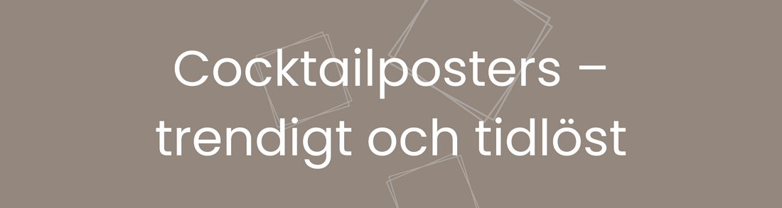 Cocktailposters – färg, glädje och trendkänsla i varje poster