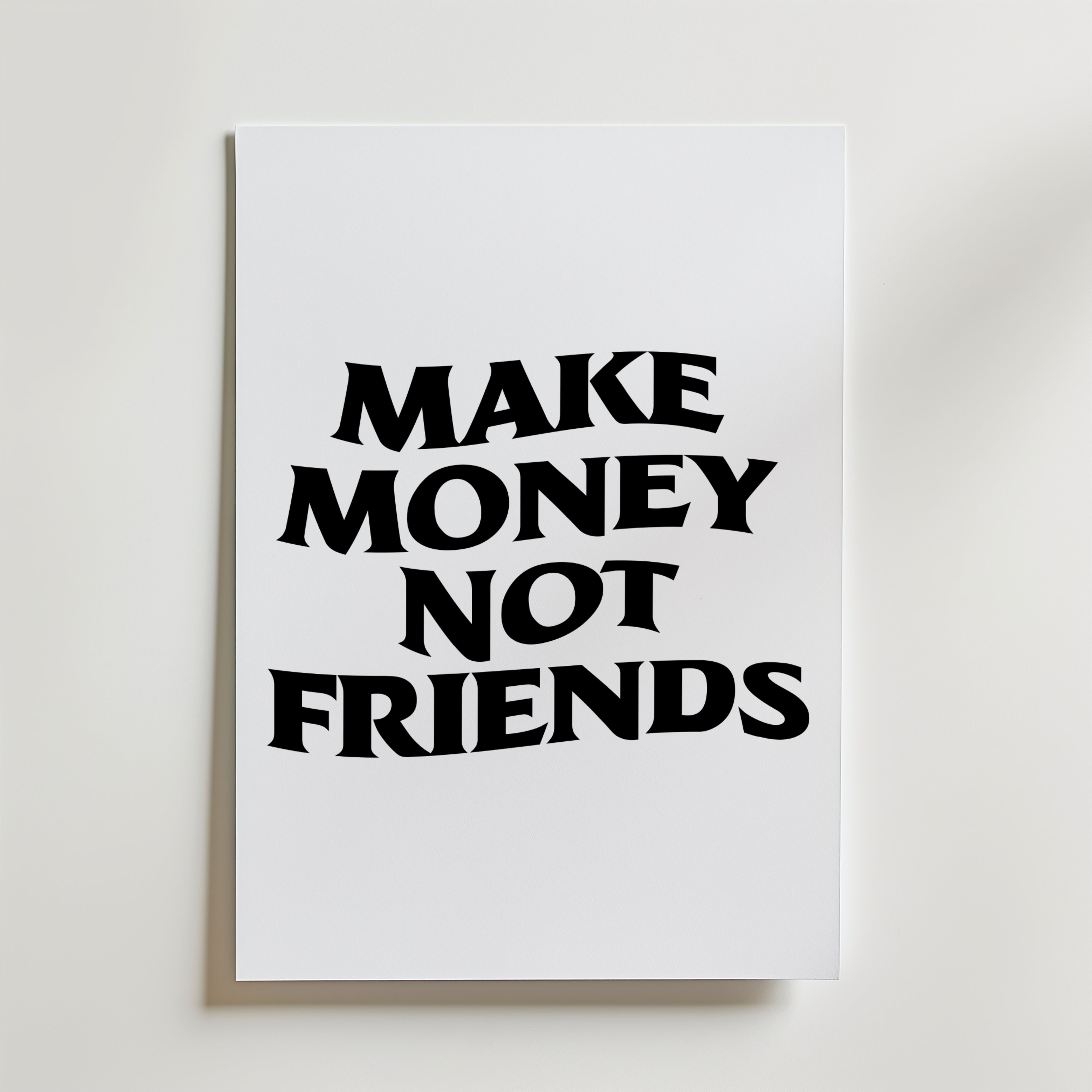 Storleksjämförelse för Make Money Not Friends affisch – Bozetto erbjuder flera format