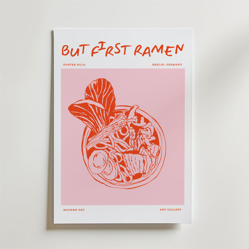 The First Ramen Poster by Bozetto visar "BUT FIRST RAMEN" med en orange och vit nudelskål på rosa, märkt "Poster No.01", "Berlin, Germany" och "Modern Art" - perfekt för matkonstfans eller snygg köksinredning.