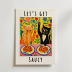 Lets Get Saucy Cat Dinner Poster