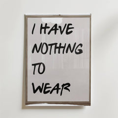 I Have Nothing To Wear Poster