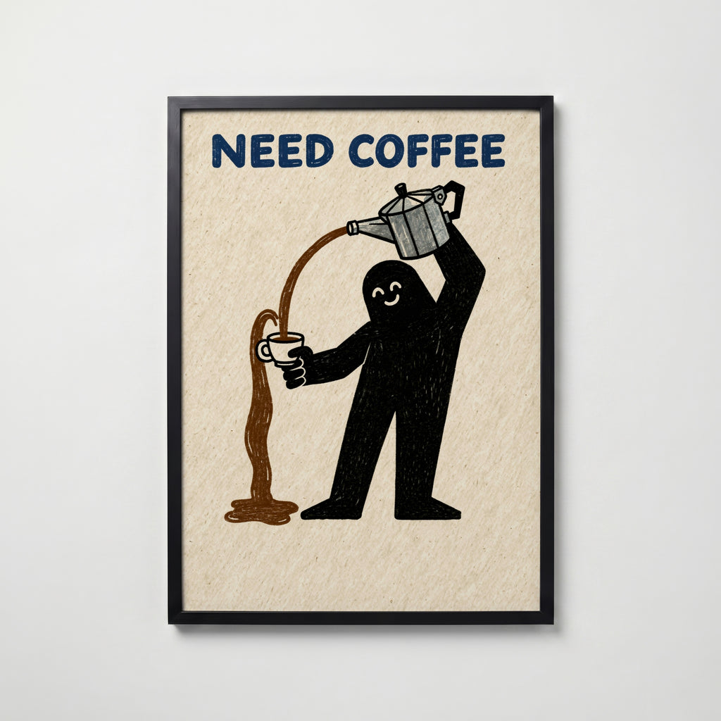 Need Coffee Poster i hemmiljö
