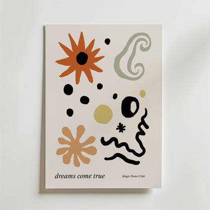 Dreams Come True Poster från Bozetto har abstrakta former i orange, svart, olivgrönt och guld på vit botten, vilket ger en känsla av rörelse. "dreams come true" står det längst ner till vänster med Magic Poster Club i små bokstäver.