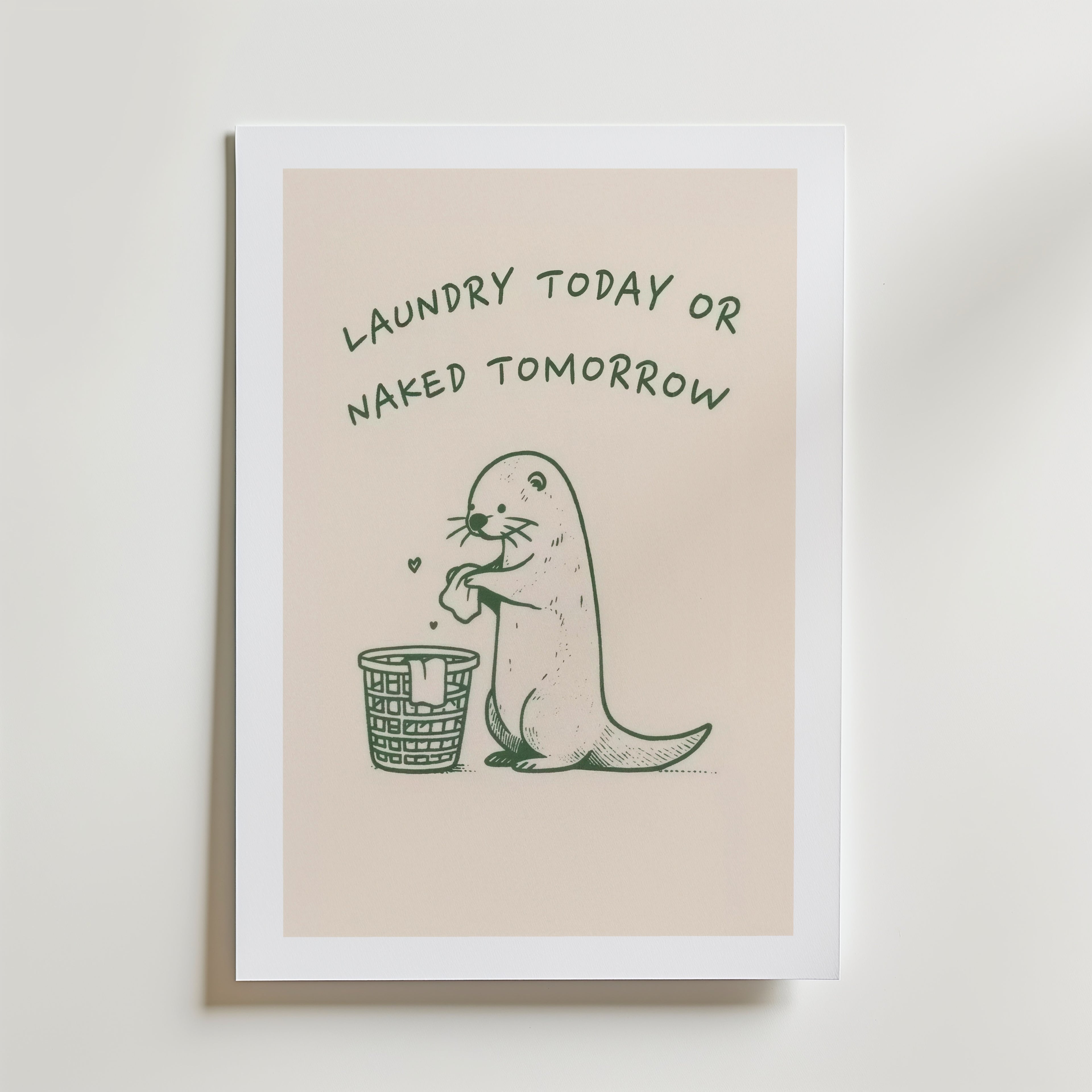 Laundry Today or Naked Tomorrow Poster - med passepartout