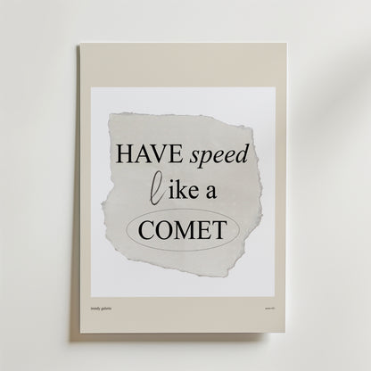 Speed Like A Comet Poster by Bozetto visar "HAVE speed like a COMET" i blandade typsnitt på texturerat papper, centrerat på en beige matta mot en vit vägg - en djärv inredningsdetalj för daglig motivation.