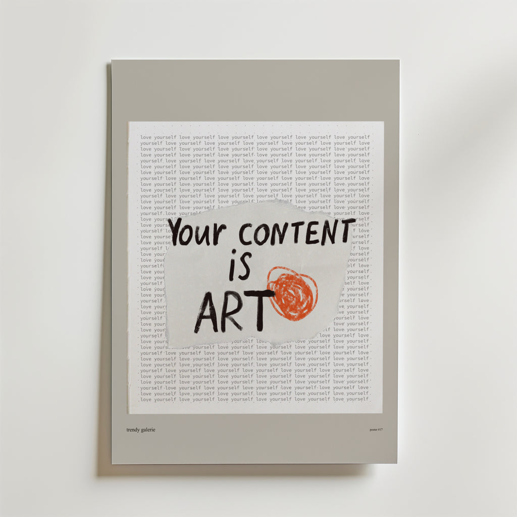 The Voice Of Creation Poster by Bozetto visar "your content is art" i handskriven stil med orange klotter och upprepad "love yourself" text, allt på en ljusgrå matta.